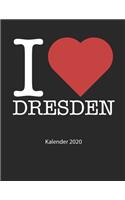 I love Dresden Kalender 2020: I love Dresden Kalender 2020 Tageskalender 2020 Wochenkalender 2020 Terminplaner 2020 53 Seiten 8.5 x 11 Zoll ca. DIN A4 schwarzes Cover