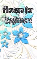 Flowers for Beginners