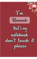I'm Hannah that's my notebook don't touch it please customized pink gift name Notebook / Journal 6x9 Ruled Lined 120 Pages