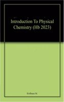 Introduction To Physical Chemistry (Hb 2023)