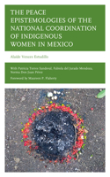 The Peace Epistemologies of the National Coordination of Indigenous Women in Mexico