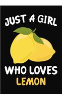 Just Girl Who Loves lemon: Journal / Notebook Gift For Girls, Blank Lined 109 Pages, lemon Lovers perfect Christmas & Birthday Or Any Occasion