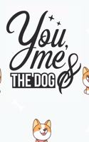 You, Me & The Dog Notebook: Black Design and Sweet Corgi Cover - Blank You, Me & The Dog Notebook / Journal Gift ( 6 x 9 - 110 blank pages )
