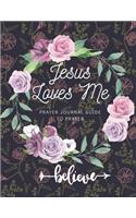 Jesus Loves Me - Prayer Journal Guide To Prayer, Praise and Thanks