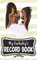 My Furbaby's Record Book: Cute Papillon Dog Puppy Pet Vaccination, Immunization, Health Wellness Record Journal, Appointment Organizer For Dog Owners and Puppy Lovers