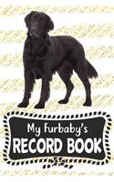 My Furbaby's Record Book: Cute Flat-Coated Retriever Dog Puppy Pet Vaccination, Immunization, Health Wellness Record Journal, Appointment Organizer For Dog Owners and Puppy L