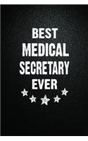 Best Medical secretary Ever: 6"x9" Inch- 100 Pages Blank Lined Journal Notebook Appreciation Gift. Paperback. Birthday or Christmas Gift For Medical secretary.100 Pages Notebook