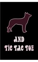 And Tic Tac Toe: Dog Owners And Tic Tae Toe Board Game Enthusiasts Book 6"x9" 100 pages Notebook