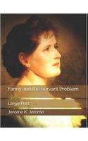 Fanny and the Servant Problem: Large Print