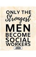 Only The Strongest Men Become Social Workers