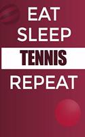 Eat Sleep Tennis Reapt Notebook: Lined Notebook / Journal Sport Gift, 120 Pages, 6x9, Soft Cover, Matte Finish