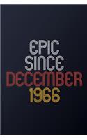 Epic Since December 1966: Blank Lined Journal, Happy Birthday Notebook, Diary Perfect Gift For Your Loved Ones