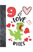 9 & Love Bites: Green T-Rex Dinosaur Valentines Day Gift For Boys And Girls Age 9 Years Old - College Ruled Composition Writing School Notebook To Take Classroom Te