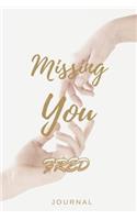 Missing You FRED Journal