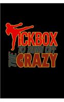 Kickbox. To burn off the crazy