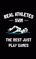 Real Athletes Swim The Rest Just Play Games
