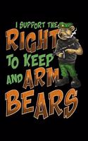 I Support The Right To Keep And Arm Bears: I Support The Right To Keep And Arm Bears 2020 Pocket Sized Weekly Planner & Gratitude Journal (53 Pages, 5" x 8") - Blank Sections For Notes & To D