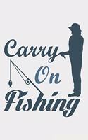 Carry On Fishing: Lined Notebook / Journal Gift For Fishing Addicts/Lovers, 130 Pages 6*9, Soft Cover Matte Finish