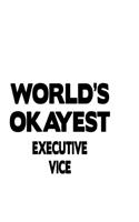 World's Okayest Executive Vice