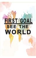 Notizbuch First Goal See the world