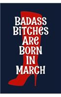 Badass Bitches are Born In March