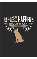 Shed Happens Brush It Off