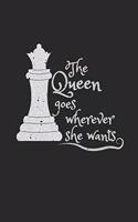 The Queen Goes Wherever She Wants: Funny 2020 6 x 9 Weekly Planner For Chess Players
