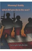 Mommy / Daddy what did you do in the War