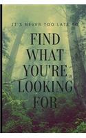 It's never too late to find what you're looking for