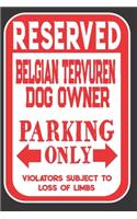 Reserved Belgian Tervuren Dog Owner Parking Only. Violators Subject To Loss Of Limbs