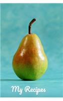 My Recipes: Pear Design - A 100 page 6x9 lined notebook to store your favorite recipes
