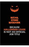 Retail Store Manager Because Halloween Lover Is Not An Official Job Title