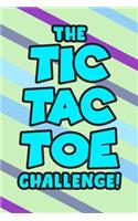 Tic Tac Toe Challenge!: Tic Tac Toe 3x3 Grid Game Pages for Teachers, Children and Adults. Beat Boredom on a Road Trip, Plane Ride, Keep Your Mind Active! Puzzle Activity B