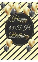 Happy 45th Birthday: 45th Birthday Gift / Journal / Notebook / Diary / Unique Greeting & Birthday Card Alternative