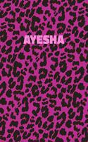 Ayesha: Personalized Pink Leopard Print Notebook (Animal Skin Pattern). College Ruled (Lined) Journal for Notes, Diary, Journaling. Wild Cat Theme Design wi