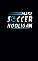 Make Soccer Hooligan