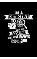 I'm a detective I'm always right: 6x9 DETECTIVE - grid - squared paper - notebook - notes