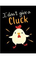 I Don't Give a Cluck: The Perfect Notebook for Every Vegan Pun Lover(1 Vegan Humor Journals)