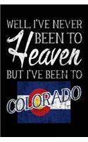 Well, I've Never Been To Heaven But I've Been To Colorado