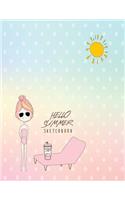 Hello summer sketchbook: Hello summer on sweet cover (8.5 x 11) inches 110 pages, Blank Unlined Paper for Sketching, Drawing, Whiting, Journaling & Doodling(6 Hello Summer on Sweet Sketchbook)