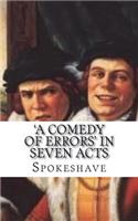'a Comedy of Errors' in Seven Acts
