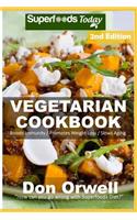 Vegetarian Cookbook: Over 115 Quick and Easy Gluten Free Low Cholesterol Whole Foods Recipes full of Antioxidants & Phytochemicals(2 Vegetarian Cookbook)