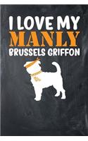 I Love My Manly Brussels Griffon: Chalkboard, Orange & White Design, Blank College Ruled Line Paper Journal Notebook for Dog Moms and Their Families. (Dog Gender Reveal and Dog Dad 6