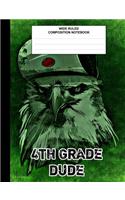 4th Grade Dude: Composition Book / Notebook, Wide Ruled Paper, Cool Owl Animal Notebook for kids, students, subject daily journal for school, creative writing homew