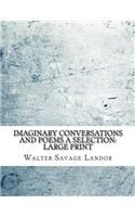 Imaginary Conversations and Poems A Selection: Large Print