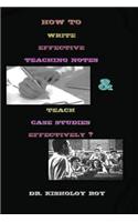 How to Write Effective Teaching Notes & Teach Case Studies Effectively?
