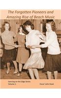 Forgotten Pioneers and Amazing Rise of Beach Music