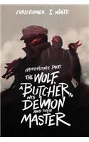 Happenstance Packs the Wolf, a Butcher, his Demon, and their Master