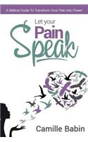 Let your pain speak
