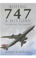 Boeing 747: A History: Delivering the Dream: Delivering the Dream